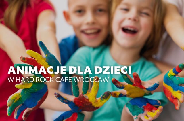 Niedzielne animacje dla dzieci w Hard Rock Cafe Wrocław!